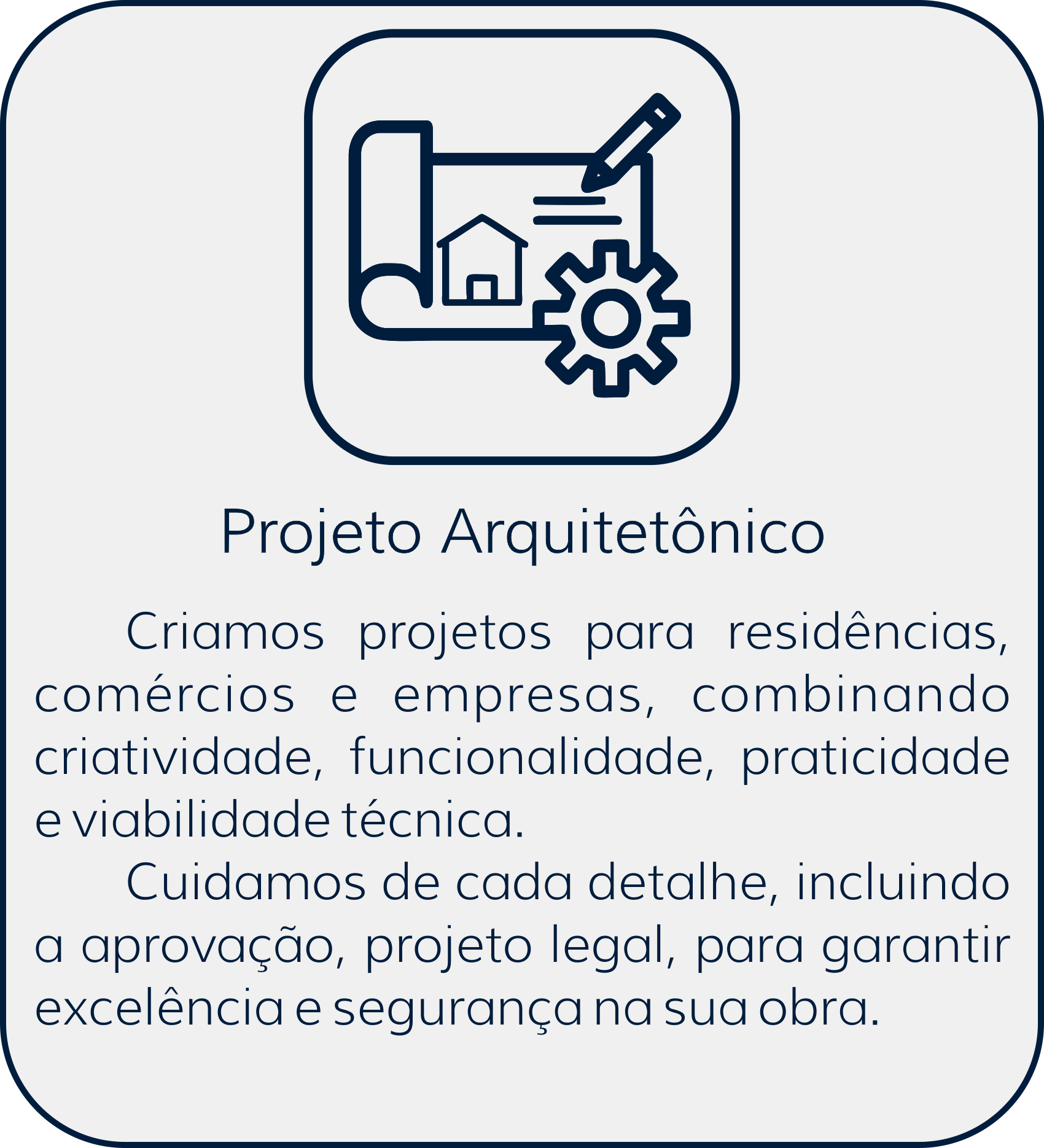 Projeto Arquitetônico: Criamos projetos para residências, comércios e empresas, combinando criatividade, funcionalidade, praticidade e viabilidade técnica. Cuidamos de cada detalhe, incluindo a aprovação, projeto legal, para garantir excelência e segurança na sua obra.