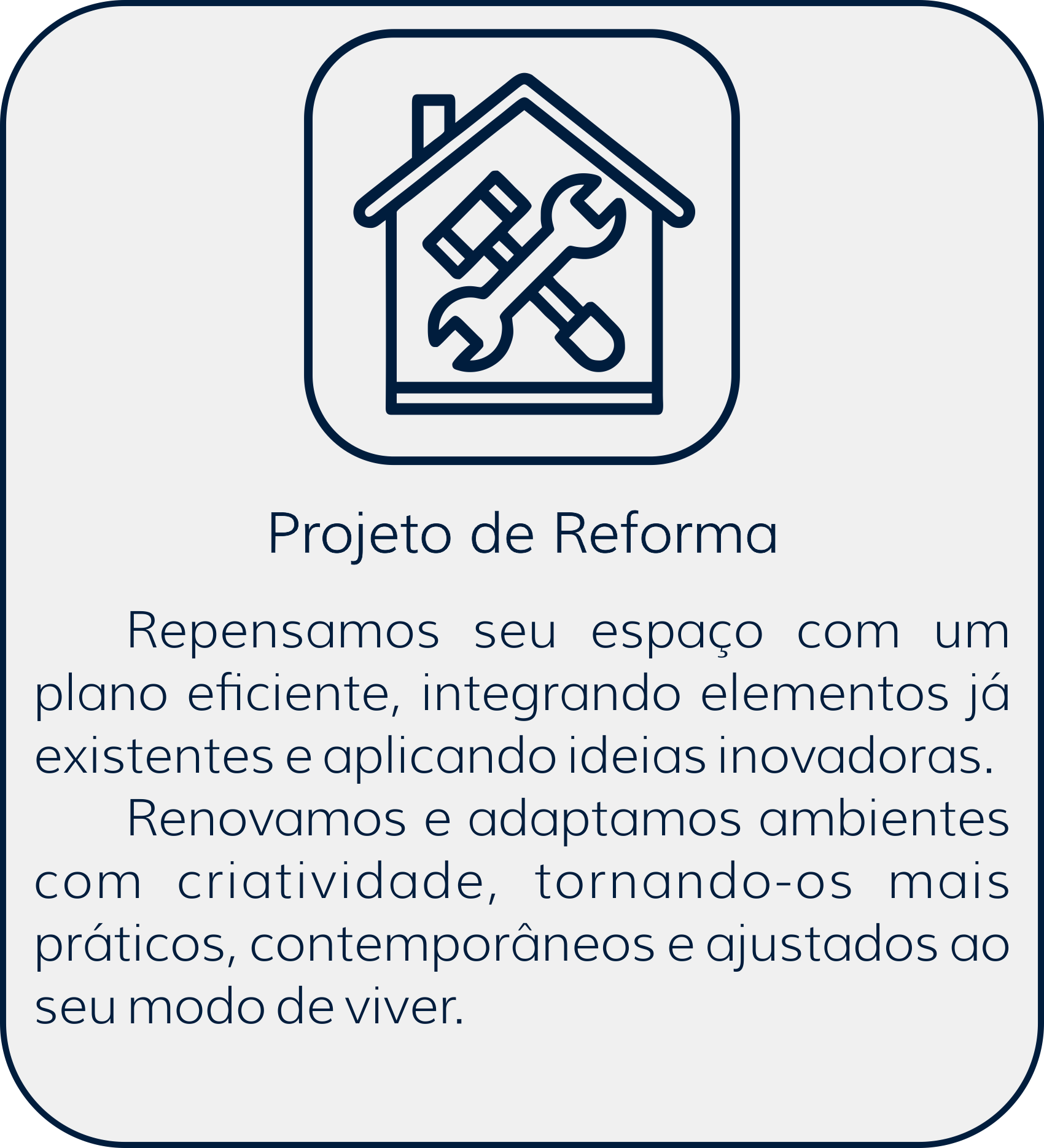 Projeto de Reforma: Repensamos seu espaço com um plano eficiente, integrando elementos já existentes e aplicando ideias inovadoras. Renovamos e adaptamos ambientes com criatividade, tornando-os mais práticos, contemporâneos e ajustando ao seu modo de viver.